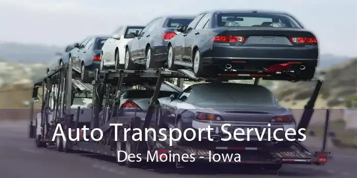 Auto Transport Services Des Moines - Iowa
