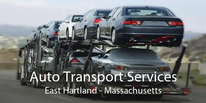Auto Transport Services East Hartland - Massachusetts