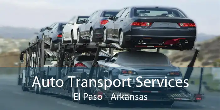Auto Transport Services El Paso - Arkansas