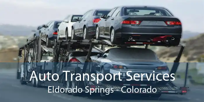 Auto Transport Services Eldorado Springs - Colorado