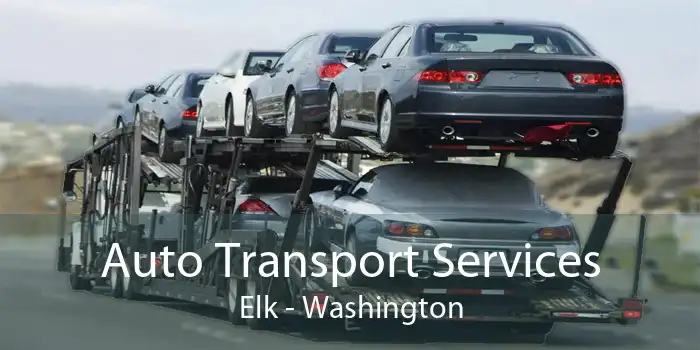 Auto Transport Services Elk - Washington