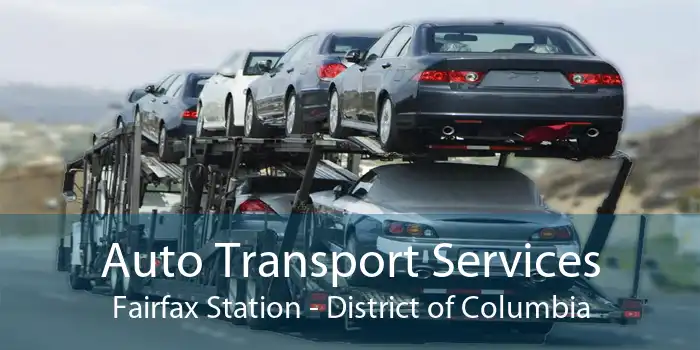 Auto Transport Services Fairfax Station - District of Columbia