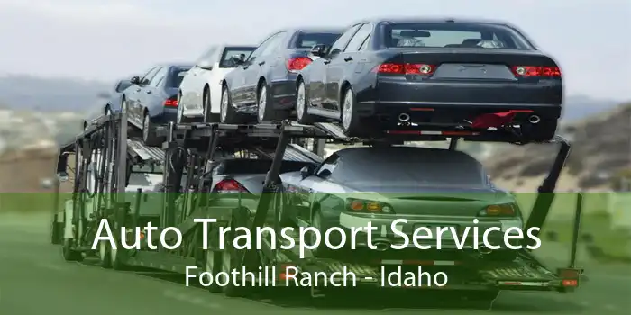 Auto Transport Services Foothill Ranch - Idaho