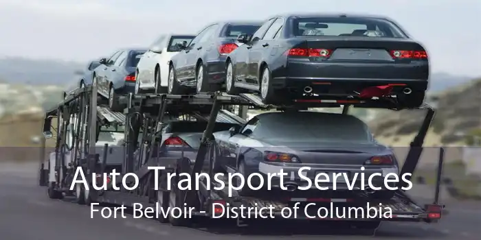 Auto Transport Services Fort Belvoir - District of Columbia