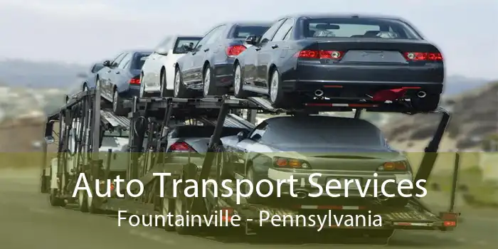 Auto Transport Services Fountainville - Pennsylvania