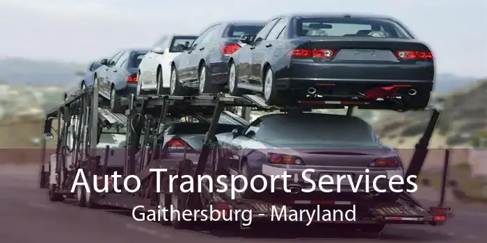 Auto Transport Services Gaithersburg - Maryland