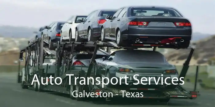 Auto Transport Services Galveston - Texas