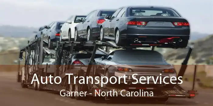 Auto Transport Services Garner - North Carolina