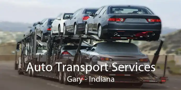 Auto Transport Services Gary - Indiana