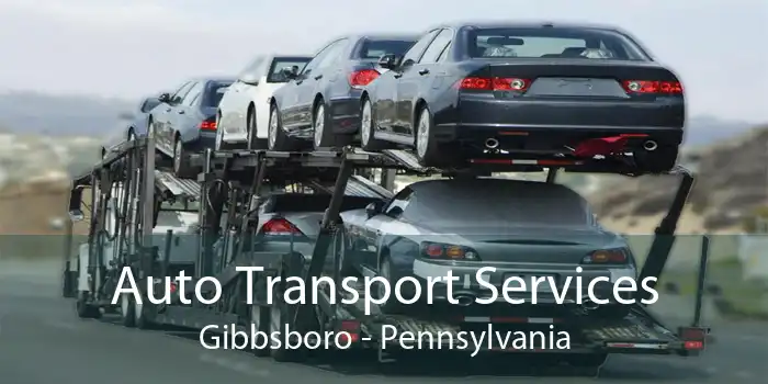 Auto Transport Services Gibbsboro - Pennsylvania
