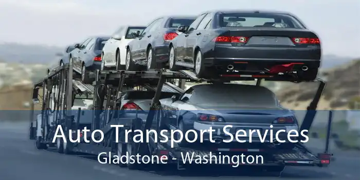 Auto Transport Services Gladstone - Washington
