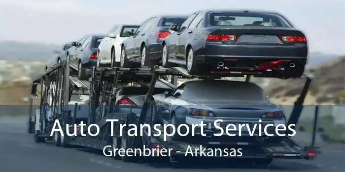 Auto Transport Services Greenbrier - Arkansas