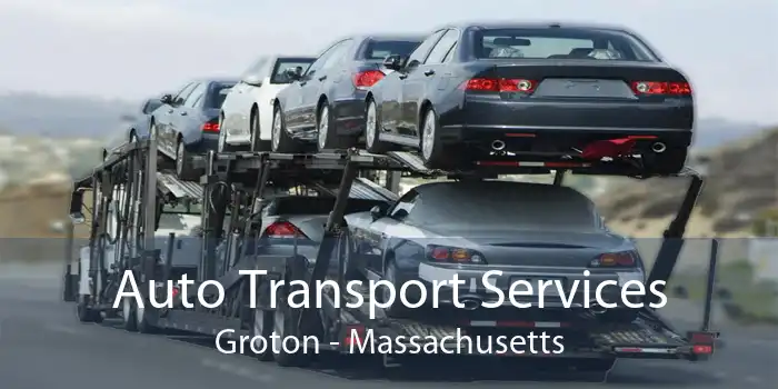 Auto Transport Services Groton - Massachusetts