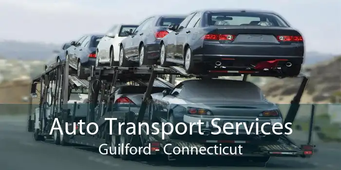 Auto Transport Services Guilford - Connecticut