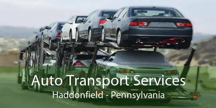 Auto Transport Services Haddonfield - Pennsylvania