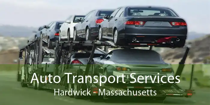 Auto Transport Services Hardwick - Massachusetts