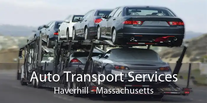 Auto Transport Services Haverhill - Massachusetts
