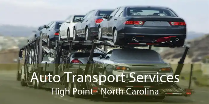 Auto Transport Services High Point - North Carolina