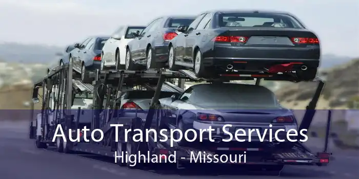 Auto Transport Services Highland - Missouri