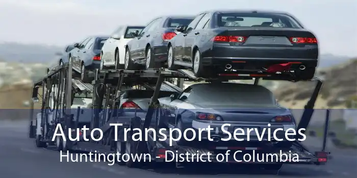 Auto Transport Services Huntingtown - District of Columbia