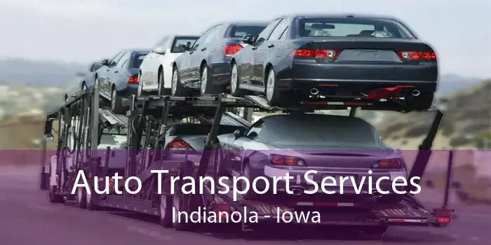 Auto Transport Services Indianola - Iowa
