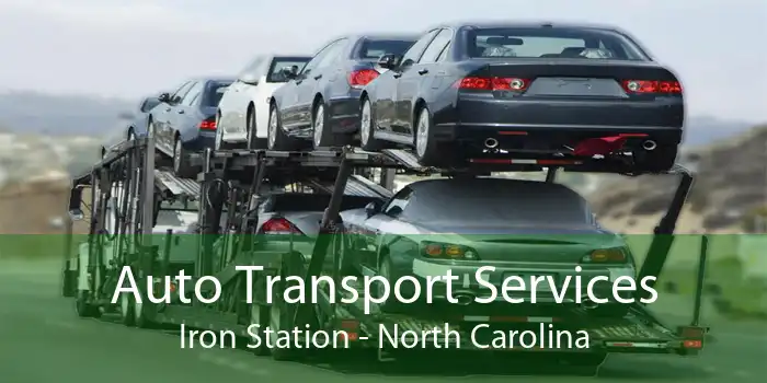 Auto Transport Services Iron Station - North Carolina