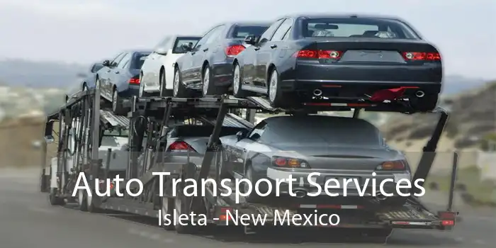 Auto Transport Services Isleta - New Mexico