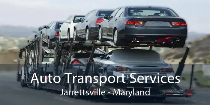 Auto Transport Services Jarrettsville - Maryland