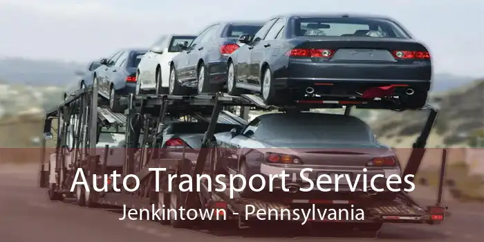 Auto Transport Services Jenkintown - Pennsylvania