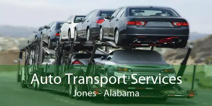 Auto Transport Services Jones - Alabama