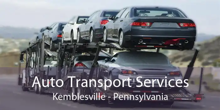 Auto Transport Services Kemblesville - Pennsylvania