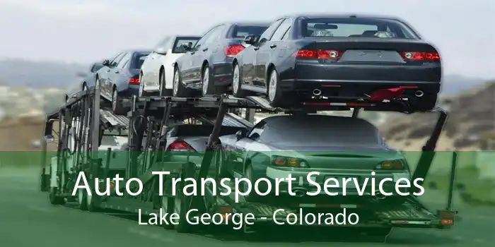 Auto Transport Services Lake George - Colorado