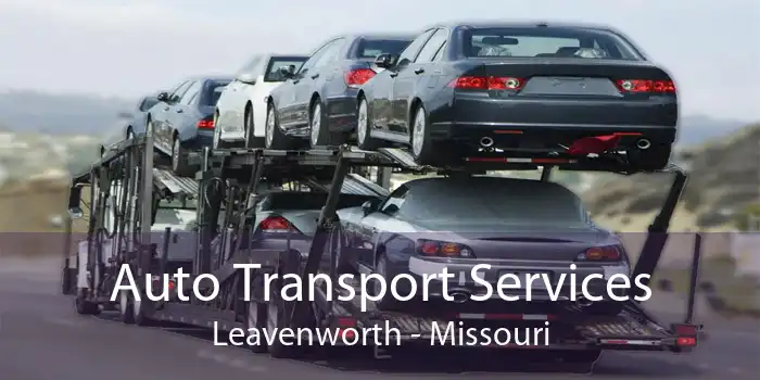 Auto Transport Services Leavenworth - Missouri