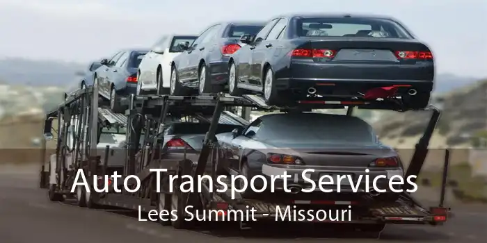 Auto Transport Services Lees Summit - Missouri