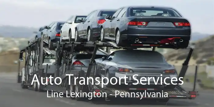 Auto Transport Services Line Lexington - Pennsylvania