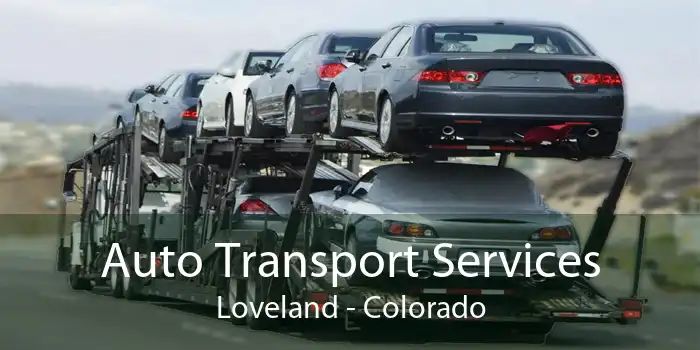 Auto Transport Services Loveland - Colorado