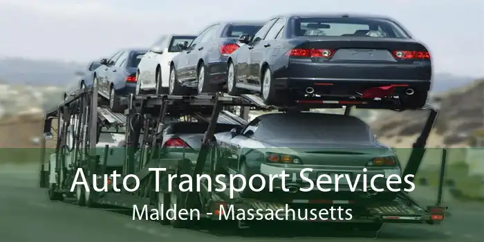 Auto Transport Services Malden - Massachusetts
