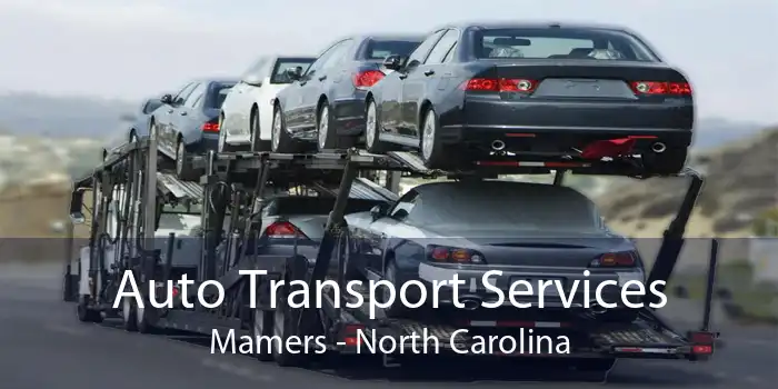 Auto Transport Services Mamers - North Carolina