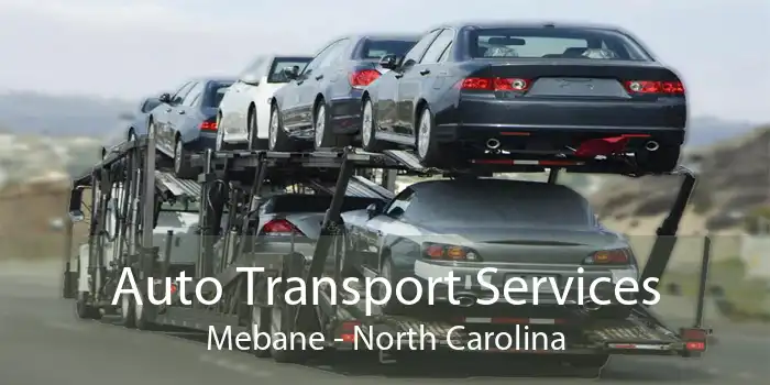 Auto Transport Services Mebane - North Carolina