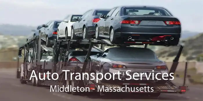 Auto Transport Services Middleton - Massachusetts