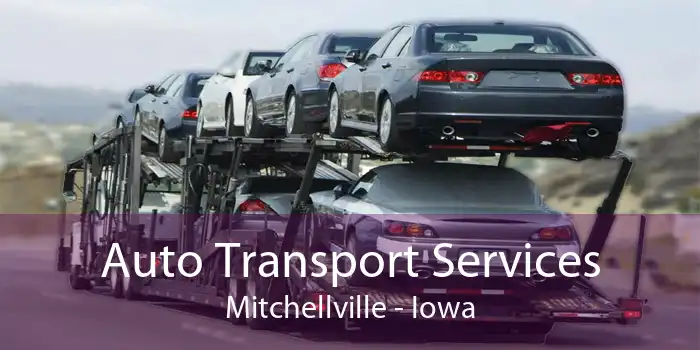 Auto Transport Services Mitchellville - Iowa