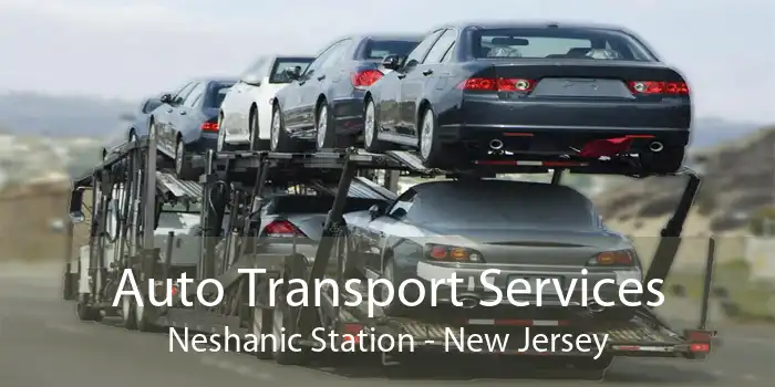 Auto Transport Services Neshanic Station - New Jersey