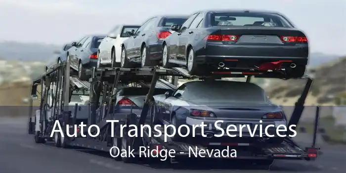 Auto Transport Services Oak Ridge - Nevada
