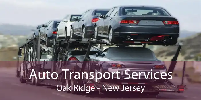 Auto Transport Services Oak Ridge - New Jersey