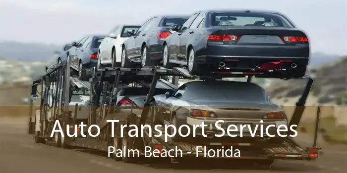 Auto Transport Services Palm Beach - Florida