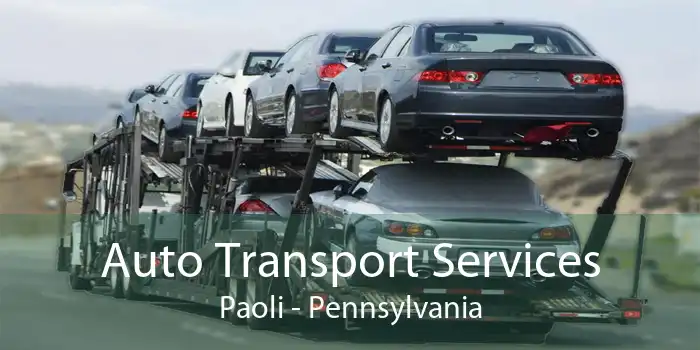 Auto Transport Services Paoli - Pennsylvania