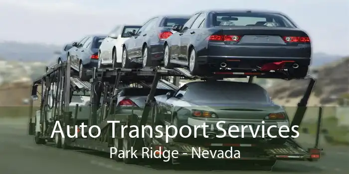 Auto Transport Services Park Ridge - Nevada