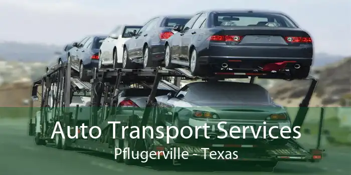 Auto Transport Services Pflugerville - Texas