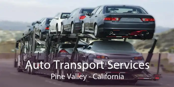 Auto Transport Services Pine Valley - California