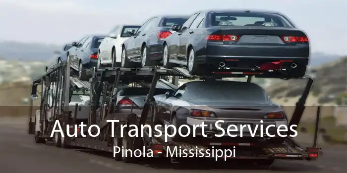 Auto Transport Services Pinola - Mississippi